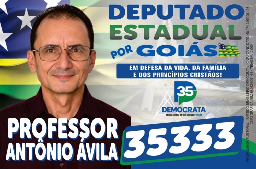Professor Antônio Ávila, número 35333, candidato a Deputado Estadual por Goiás pelo Democrata. Em defesa da vida, da família e dos princípios cristãos.